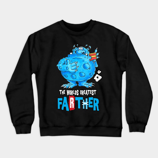 World's greatest Farter! Crewneck Sweatshirt by brendanjohnson